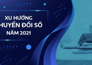 Xu hướng chuyển đổi số 2021: quy tắc 7 “nóng” và 3 “lạnh”